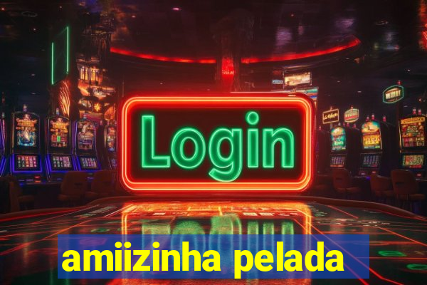 amiizinha pelada